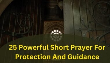 25 Powerful Short Prayer For Protection And Guidance