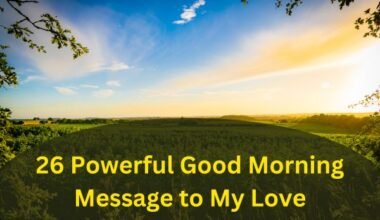 26 Powerful Good Morning Message to My Love