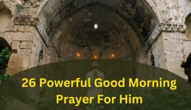 26 Powerful Good Morning Prayer For Him