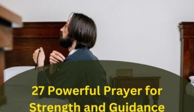 27 Powerful Prayer for Strength and Guidance