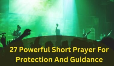 27 Powerful Short Prayer For Protection And Guidance