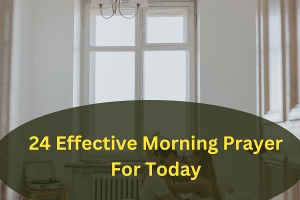 24 Effective Morning Prayer For Today