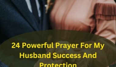 24 Powerful Prayer For My Husband Success And Protection