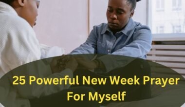 25 Powerful New Week Prayer For Myself