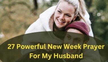 27 Powerful New Week Prayer For My Husband