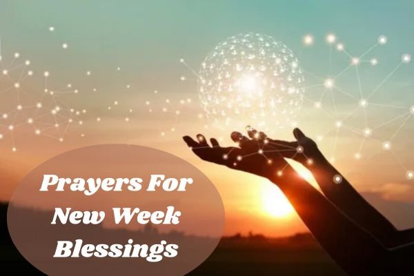 Prayers For New Week Blessings