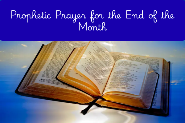Prophetic Prayer for the End of the Month